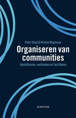 Organiseren van communities - Peter Staal, Kirsten Wagenaar - ebook