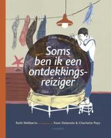 Soms ben ik een ontdekkingsreiziger - Charlotte Peys, Ruth Mellaerts, Toon Delanote - Hardcover (9789401437325)