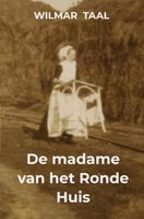 De madame van het Ronde Huis - Wilmar Taal - ebook