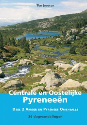 Ton  Joosten Wandelgids Centrale en Oostelijke Pyreneeën 2 Ariège en Pyrénées Orientales