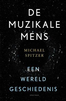 De muzikale mens - Michael Spitzer - eBook (9789000365296)