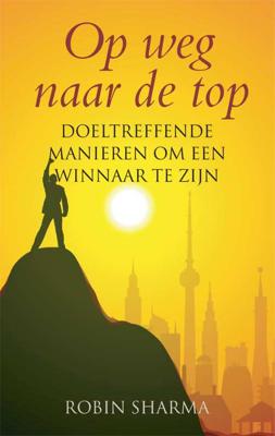 Op weg naar de top - Robin Sharma - Paperback (9789038921501)