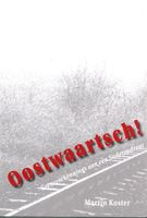 Oostwaartsch! - Martin Koster - ebook