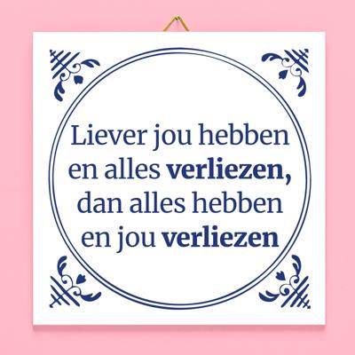 Tegeltje Liever Jou Hebben... Tegeltje Liever Jou Hebben...