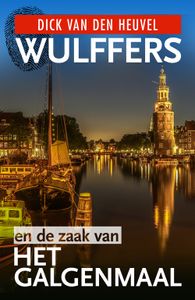 Wulffers en de zaak van het galgenmaal - Dick van den Heuvel - ebook