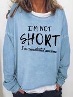 Women's funny I'm Not Short I'm Concentrated Awesome Simple Text Letters Sweatshirt