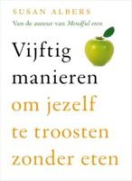 Vijftig manieren om jezelf te troosten zonder eten - Susan Albers - eBook (9789025902223)