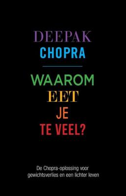 Waarom eet je te veel? - Deepak Chopra - eBook (9789021556512)