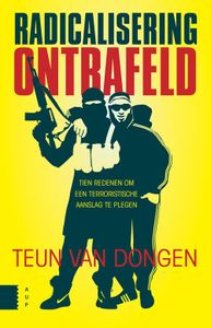 Radicalisering ontrafeld - Teun van Dongen - ebook