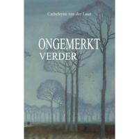 Ongemerkt verder - (ISBN:9789492261663)