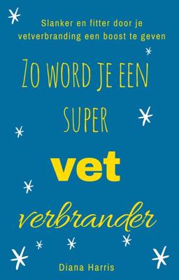 Zo word je een supervetverbrander - Diana Harris - ebook