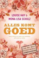 Alles komt goed - Louise Hay, Mona Lisa Schulz - Paperback (9789000322961)