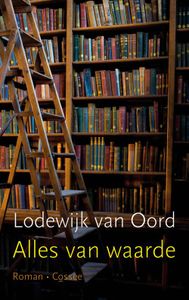 Alles van waarde - Lodewijk van Oord - ebook