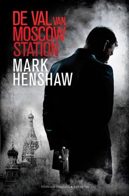 De val van Moscow Station - Mark Henshaw - eBook (9789045213613)