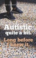 Autistic, quite a bit. - Ans Ettema-Essler, Pascal van IJzendoorn - eBook (9789461853011)