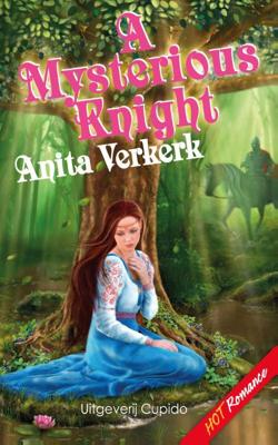 A Mysterious Knight - Anita Verkerk - eBook (9789462040687)