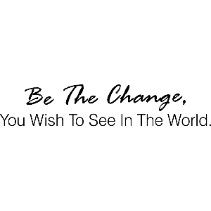 Be the change - Muursticker