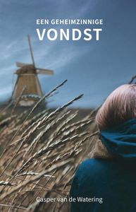 Een geheimzinnige vondst - Casper van de Watering - ebook