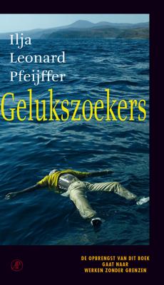 Gelukszoekers - Ilja Leonard Pfeijffer - eBook (9789029506823)