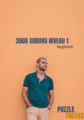 300x SUDOKU NIVEAU 1 - Puzzle Freaks - Paperback (9789464185959)