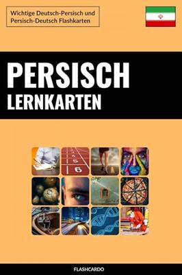 Persisch Lernkarten: Wichtige Deutsch-Persisch und Persisch-Deutsch Flashkarten (German Edition)