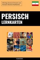 Persisch Lernkarten: Wichtige Deutsch-Persisch und Persisch-Deutsch Flashkarten (German Edition)