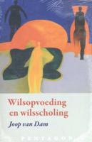 Wilsopvoeding en wilsscholing - Joop van Dam - Paperback (9789492462060)