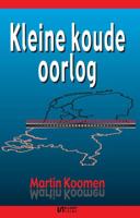 Een kleine koude oorlog - Martin Koomen - eBook (9789492025104)