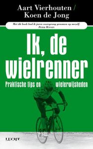 Ik, de wielrenner - Aart Vierhouten, Koen de Jong - ebook