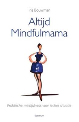 Altijd mindfulmama - Iris Bouwman - eBook (9789049107451)