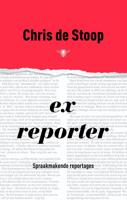 Stoop*Ex-reporter - Chris de Stoop - eBook (9789023441892)