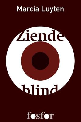 Ziende blind - Marcia Luyten - eBook (9789462250130) Ziende blind - Marcia Luyten - eBook (9789462250130)