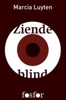 Ziende blind - Marcia Luyten - eBook (9789462250130)