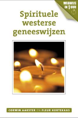 Spirituele westerse geneeswijzen - Corwin Aakster, Fleur Kortekaas - ebook