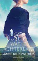 Alles wat je achterlaat - Jane Kirkpatrick - eBook (9789023953227)