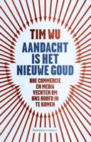 Aandacht is het nieuwe goud - Tim Wu - ebook
