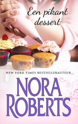 Een pikant dessert - Nora Roberts - eBook (9789461703095)
