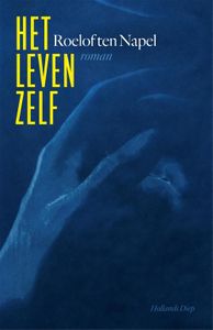 Het leven zelf - Roelof ten Napel - ebook