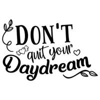 Don't quit your daydream - Muursticker