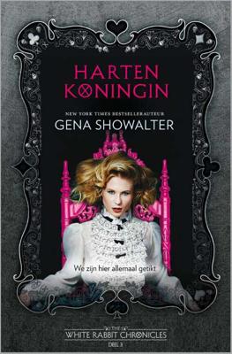 White Rabbit Chronicles 3 - Hartenkoningin - Gena Showalter - Hardcover (9789402701500)