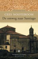 De omweg naar Santiago - Cees Nooteboom - eBook (9789023448839)