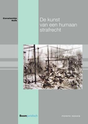 De kunst van een humaan strafrecht - Constantijn Kelk - Paperback (9789462904644) De kunst van een humaan strafrecht - Constantijn Kelk - Paperback (9789462904644)