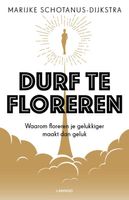 Durf te floreren - Marijke Schotanus-Dijkstra - ebook - thumbnail