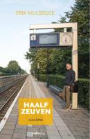Haalf zeuven - Erik Hulsegge - Paperback (9789491773716)