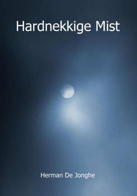 Hardnekkige mist - Herman de Jonghe - Paperback (9789462661417)