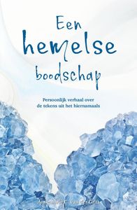 Een hemelse boodschap - Annemarie van der Grift - ebook