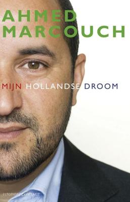 Mijn Hollandse droom - Ahmed Marcouch - eBook (9789025437039) Mijn Hollandse droom - Ahmed Marcouch - eBook (9789025437039)