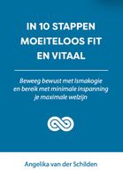 In 10 stappen moeiteloos fit en vitaal - Angelika van der Schilden - ebook