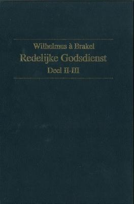 Redelijke Godsdienst - W. A Brakel - eBook (9789462784239)
