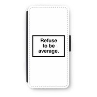 Refuse to be average: iPhone 8 Flip Hoesje - thumbnail